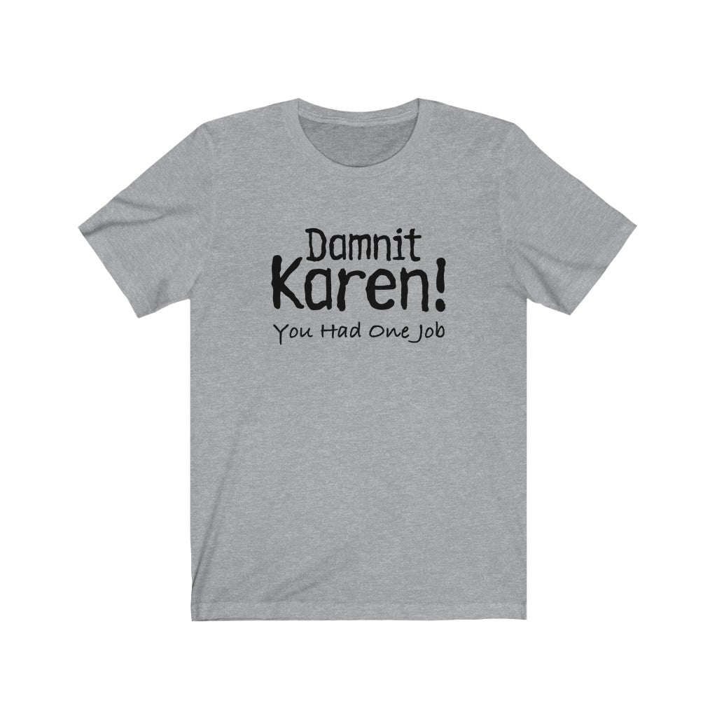 Darnit Karen! Unisex Jersey Short Sleeve Tee - ACRC Designs