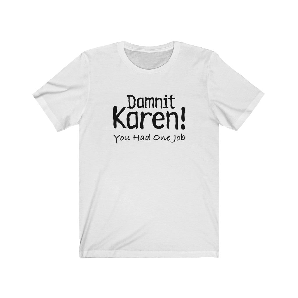 Darnit Karen! Unisex Jersey Short Sleeve Tee - ACRC Designs