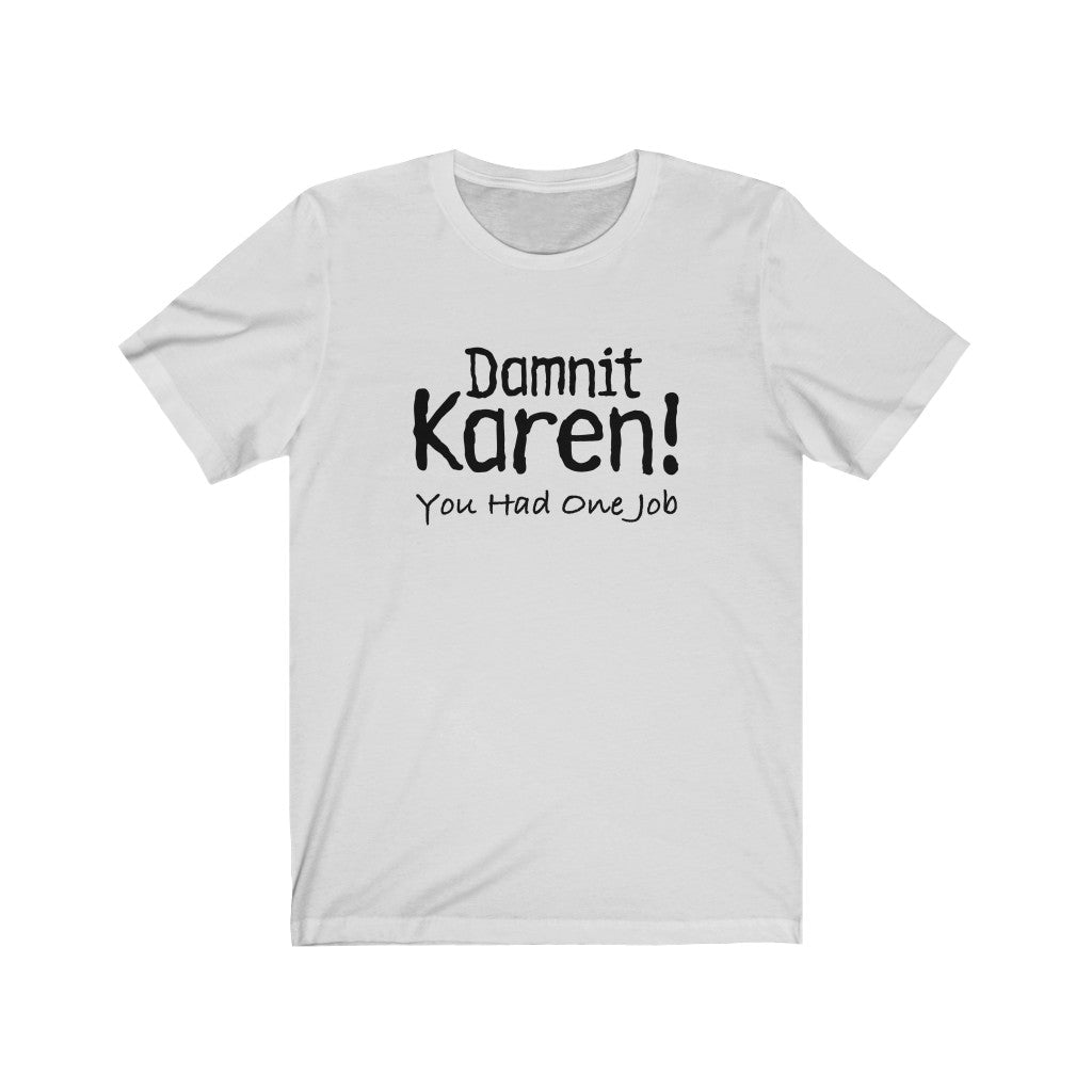 Darnit Karen! Unisex Jersey Short Sleeve Tee - ACRC Designs