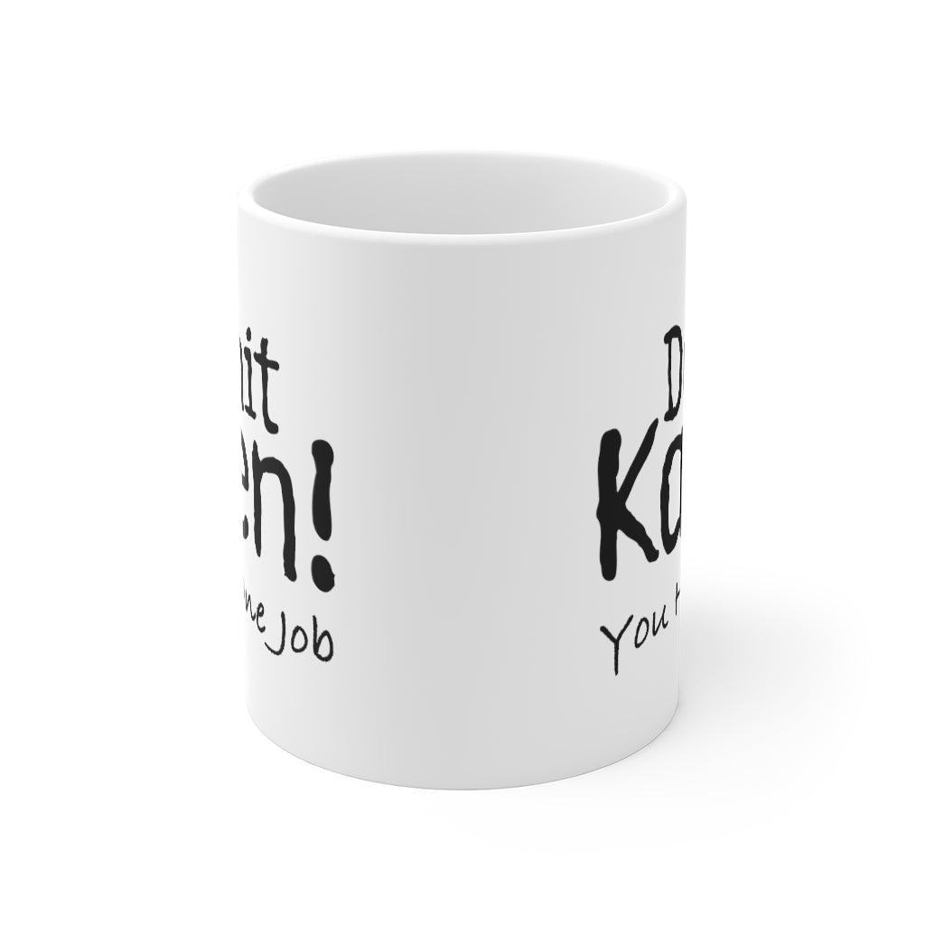 Darnit Karen! 11oz Mug