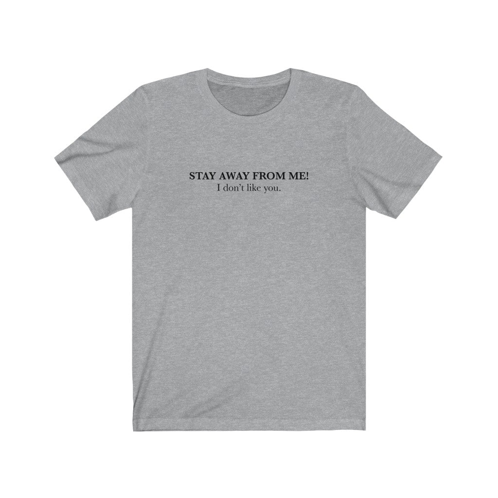 Stay Away-Unisex Jersey Short Sleeve Tee - ACRC Designs