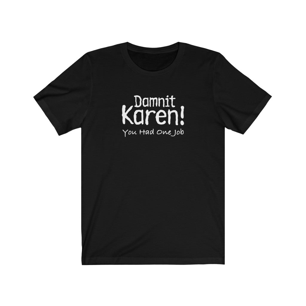 Darnit Karen! Unisex Jersey Short Sleeve Tee - ACRC Designs