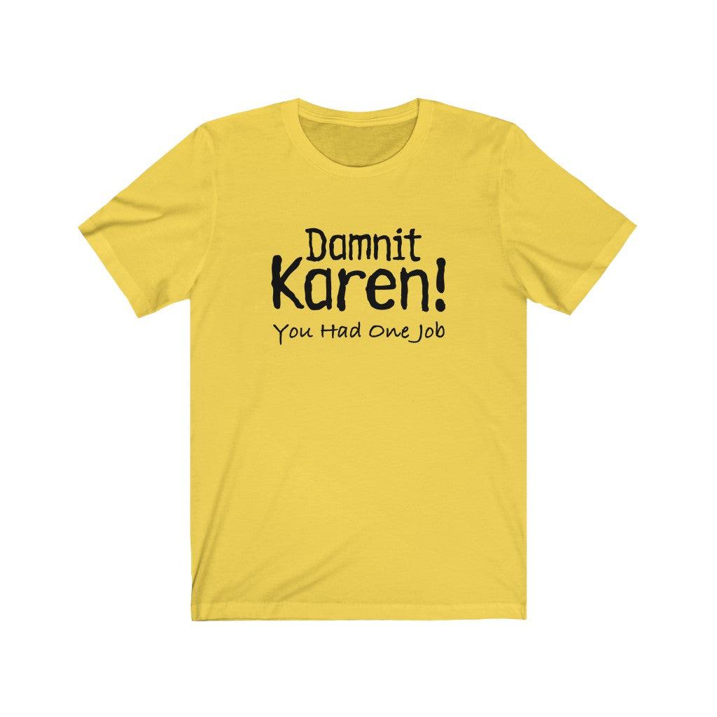 Darnit Karen! Unisex Jersey Short Sleeve Tee - ACRC Designs