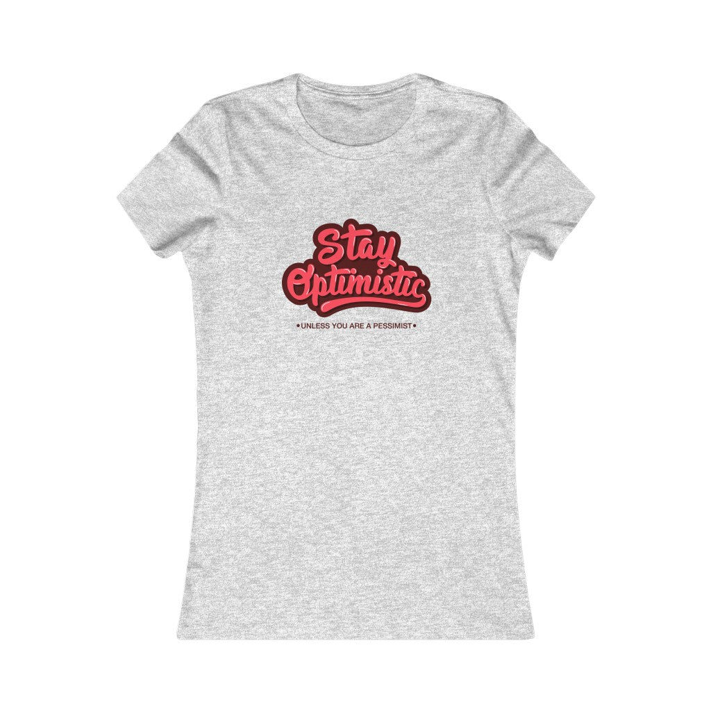 Stay Optimistic-Women's Favorite Tee-T-Shirt-ARC Designs