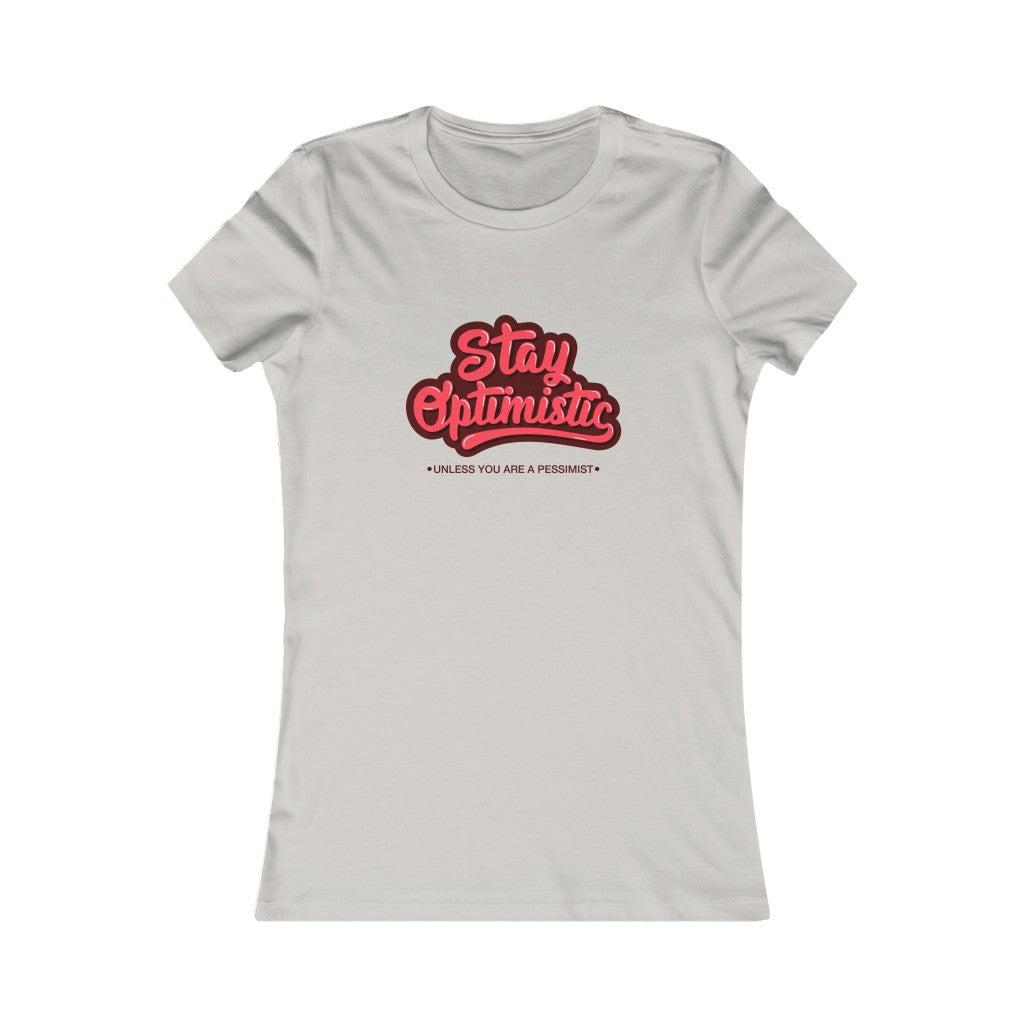 Stay Optimistic-Women's Favorite Tee-T-Shirt-ARC Designs