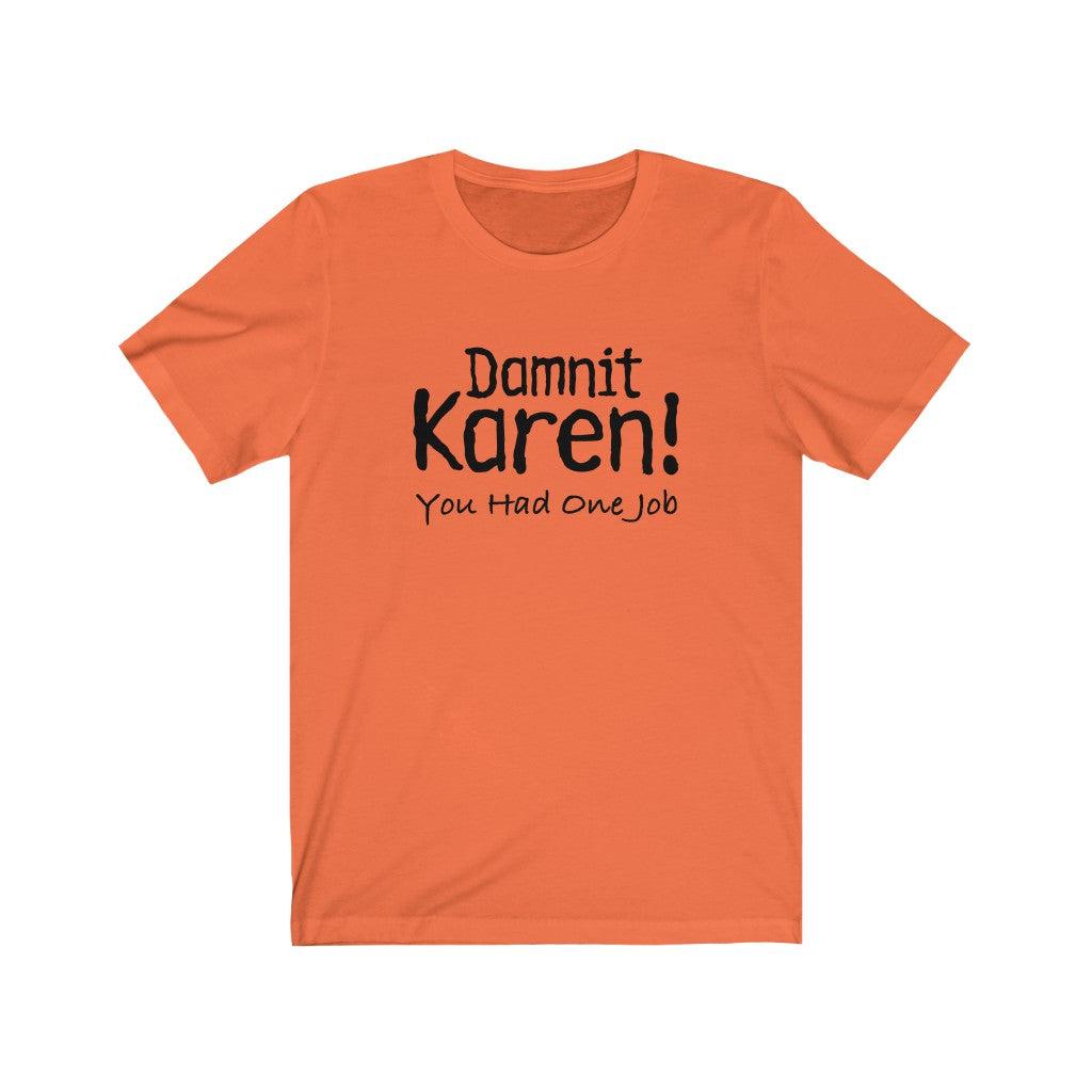 Darnit Karen! Unisex Jersey Short Sleeve Tee - ACRC Designs