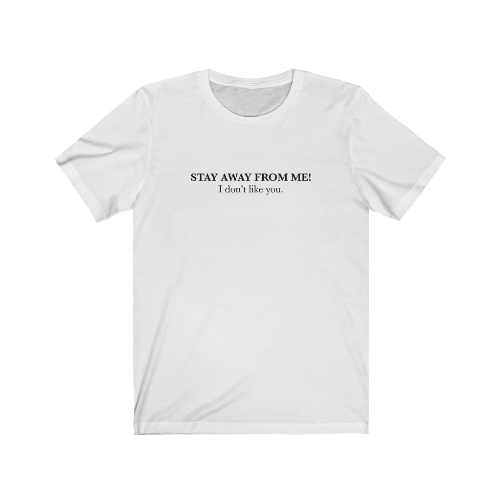 Stay Away-Unisex Jersey Short Sleeve Tee - ACRC Designs