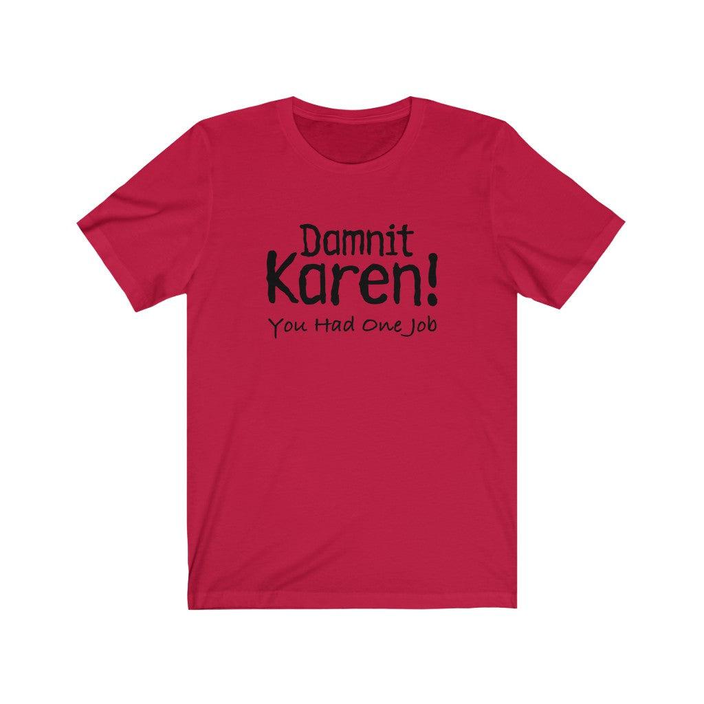 Darnit Karen! Unisex Jersey Short Sleeve Tee - ACRC Designs