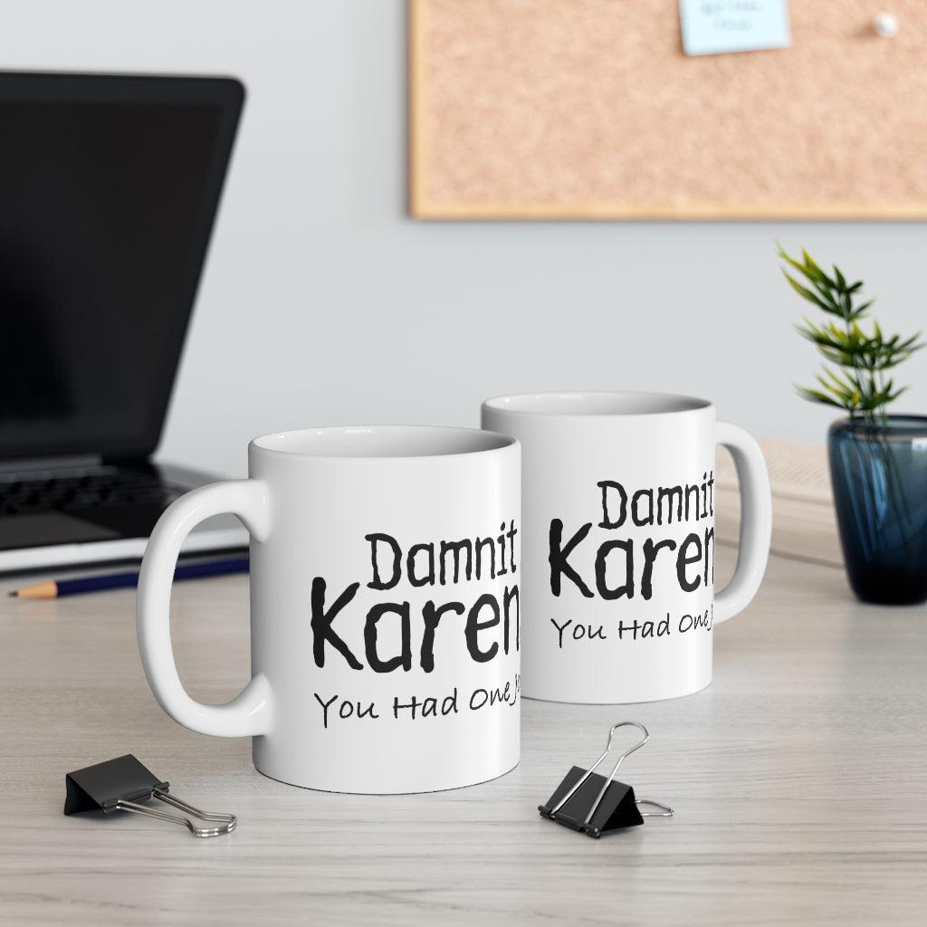 Darnit Karen! 11oz Mug