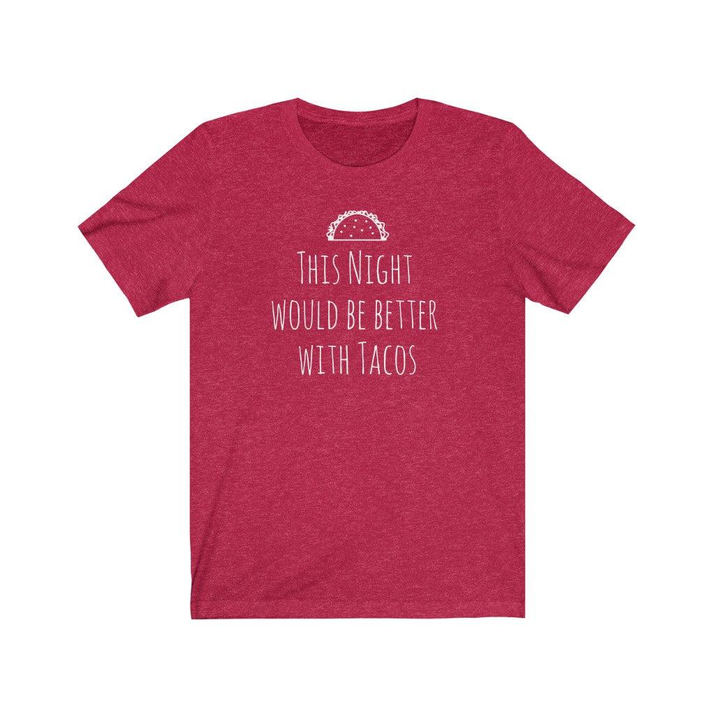 Better with Tacos-Unisex Jersey Short Sleeve Tee - ACRC Designs