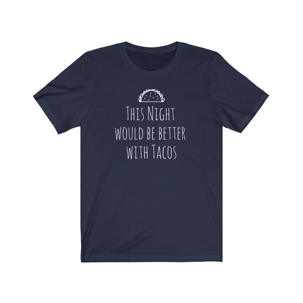 Better with Tacos-Unisex Jersey Short Sleeve Tee - ACRC Designs