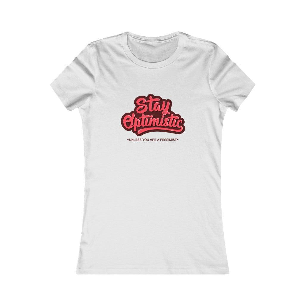 Stay Optimistic-Women's Favorite Tee-T-Shirt-ARC Designs