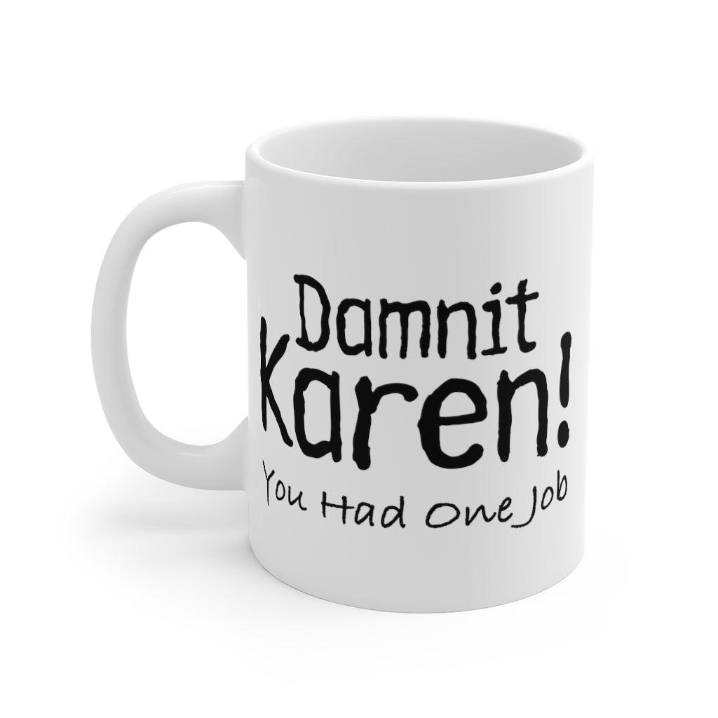 Darnit Karen! 11oz Mug