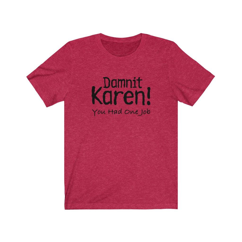 Darnit Karen! Unisex Jersey Short Sleeve Tee - ACRC Designs