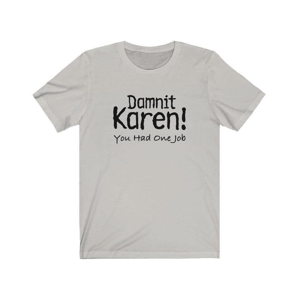 Darnit Karen! Unisex Jersey Short Sleeve Tee - ACRC Designs