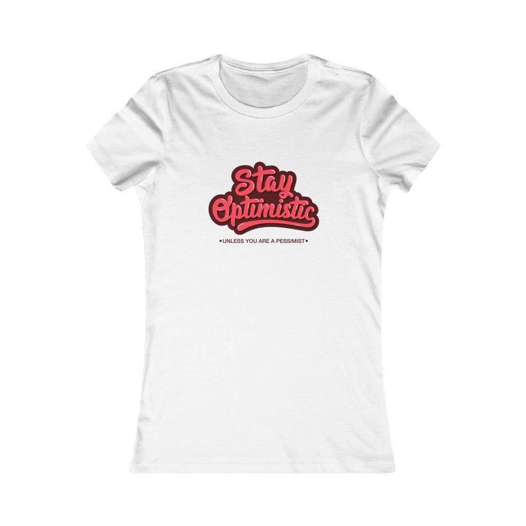 Stay Optimistic-Women's Favorite Tee-T-Shirt-ARC Designs