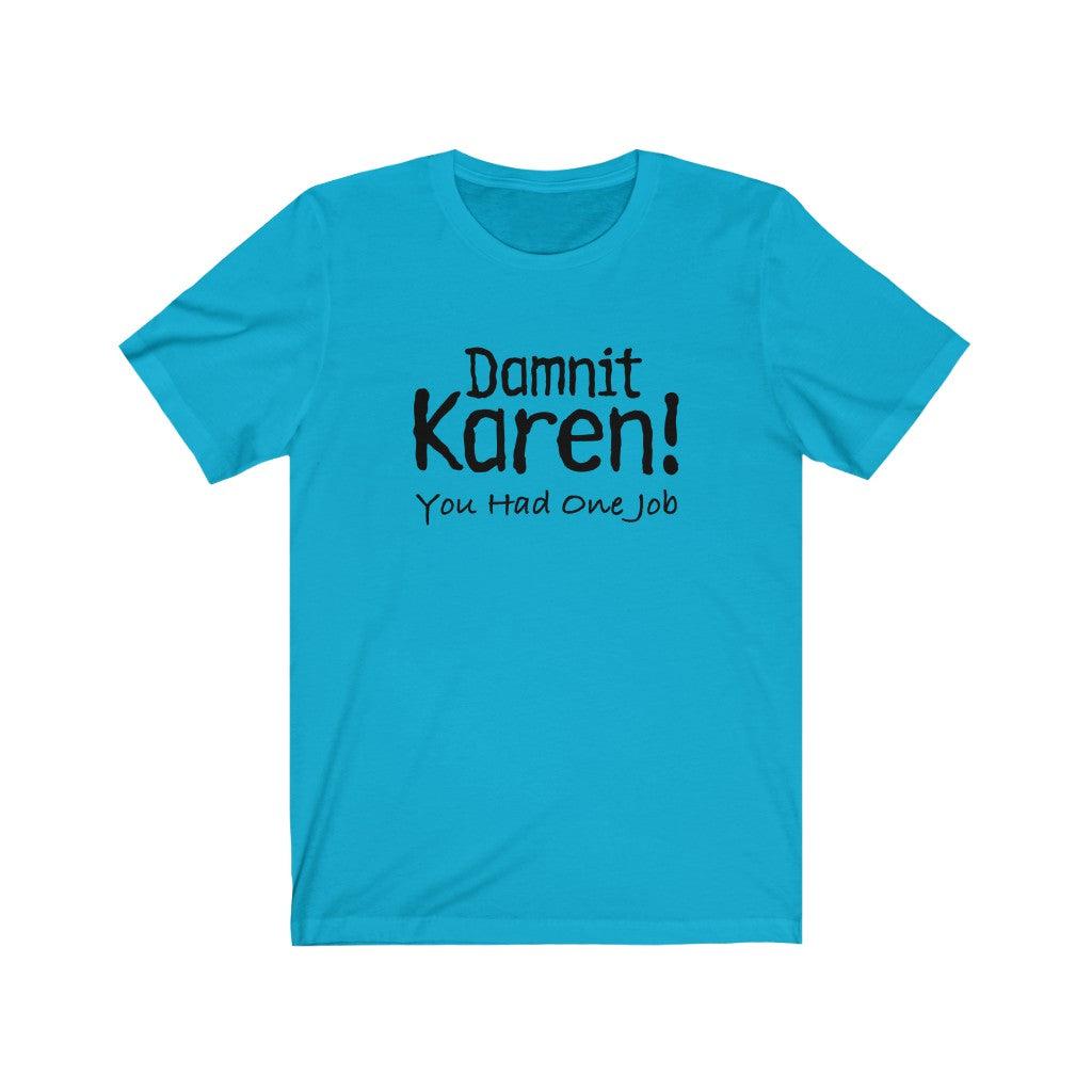 Darnit Karen! Unisex Jersey Short Sleeve Tee - ACRC Designs