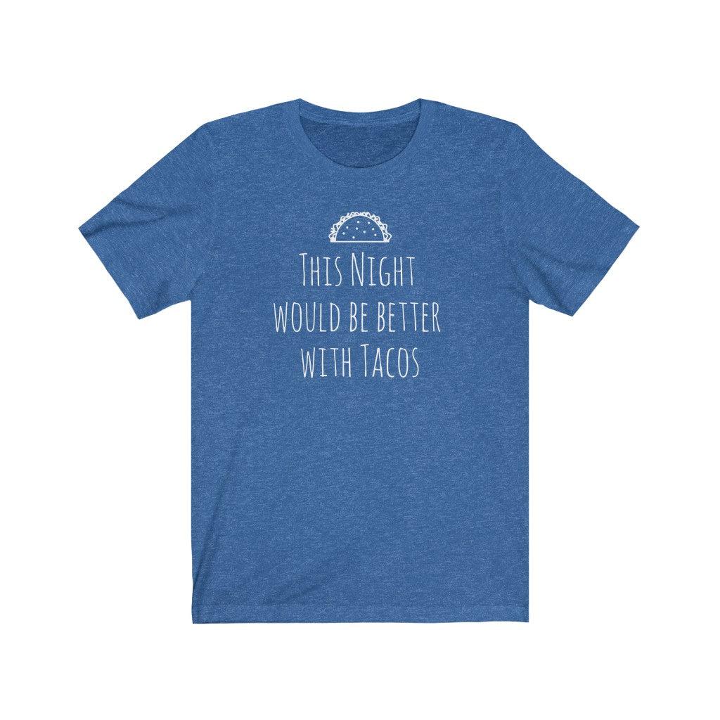 Better with Tacos-Unisex Jersey Short Sleeve Tee - ACRC Designs